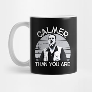 Calmer-than-you-are Mug